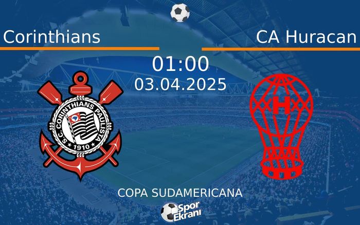 03 Nisan 2025 Corinthians vs CA Huracan maçı Hangi Kanalda Saat Kaçta Yayınlanacak?
