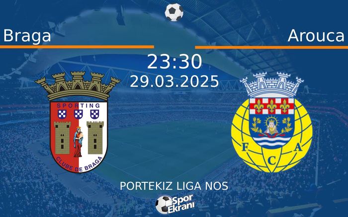 29 Mart 2025 Braga vs Arouca maçı Hangi Kanalda Saat Kaçta Yayınlanacak? 29 Mart 2025 Braga vs Arouca maçı Hangi Kanalda Saat Kaçta Yayınlanacak?