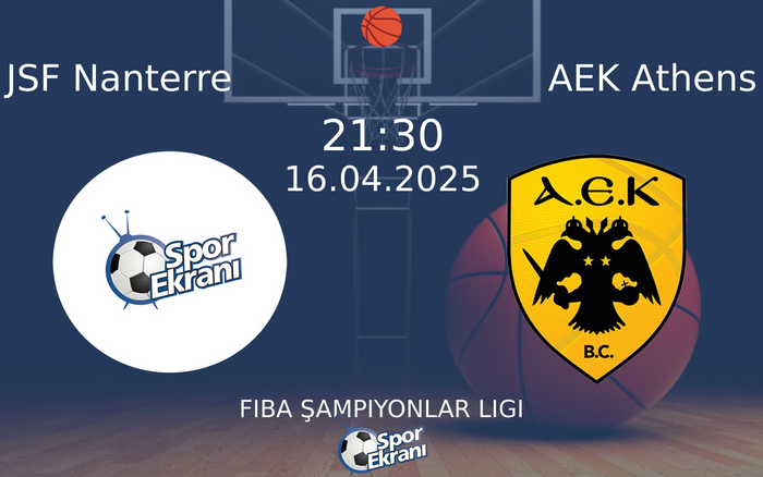 16 Nisan 2025 JSF Nanterre vs AEK Athens maçı Hangi Kanalda Saat Kaçta Yayınlanacak?