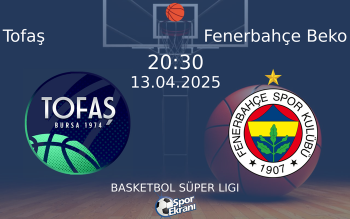 13 Nisan 2025 Tofaş vs Fenerbahçe Beko maçı Hangi Kanalda Saat Kaçta Yayınlanacak? 13 Nisan 2025 Tofaş vs Fenerbahçe Beko maçı Hangi Kanalda Saat Kaçta Yayınlanacak?