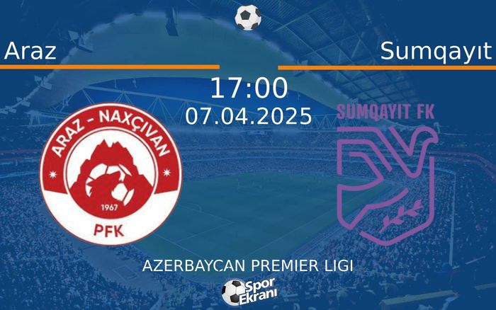 07 Nisan 2025 Araz vs Sumqayıt maçı Hangi Kanalda Saat Kaçta Yayınlanacak? 07 Nisan 2025 Araz vs Sumqayıt maçı Hangi Kanalda Saat Kaçta Yayınlanacak?
