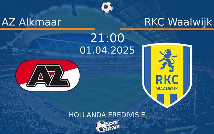 01 Nisan 2025 AZ Alkmaar vs RKC Waalwijk maçı Hangi Kanalda Saat Kaçta Yayınlanacak?