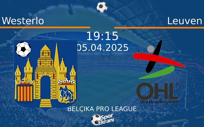 05 Nisan 2025 Westerlo vs Leuven maçı Hangi Kanalda Saat Kaçta Yayınlanacak? 05 Nisan 2025 Westerlo vs Leuven maçı Hangi Kanalda Saat Kaçta Yayınlanacak?