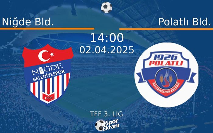 02 Nisan 2025 Niğde Bld. vs Polatlı Bld. maçı Hangi Kanalda Saat Kaçta Yayınlanacak? 02 Nisan 2025 Niğde Bld. vs Polatlı Bld. maçı Hangi Kanalda Saat Kaçta Yayınlanacak?
