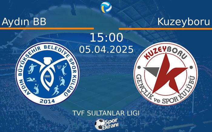 05 Nisan 2025 Aydın BB vs Kuzeyboru maçı Hangi Kanalda Saat Kaçta Yayınlanacak?