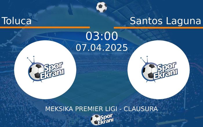 07 Nisan 2025 Toluca vs Santos Laguna maçı Hangi Kanalda Saat Kaçta Yayınlanacak? 07 Nisan 2025 Toluca vs Santos Laguna maçı Hangi Kanalda Saat Kaçta Yayınlanacak?
