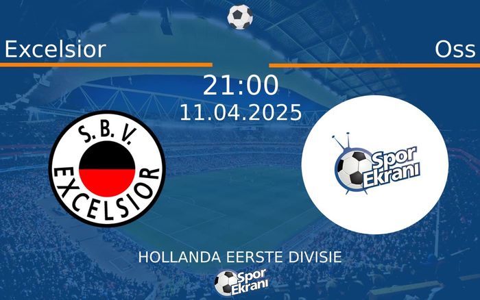 11 Nisan 2025 Excelsior vs Oss maçı Hangi Kanalda Saat Kaçta Yayınlanacak? 11 Nisan 2025 Excelsior vs Oss maçı Hangi Kanalda Saat Kaçta Yayınlanacak?