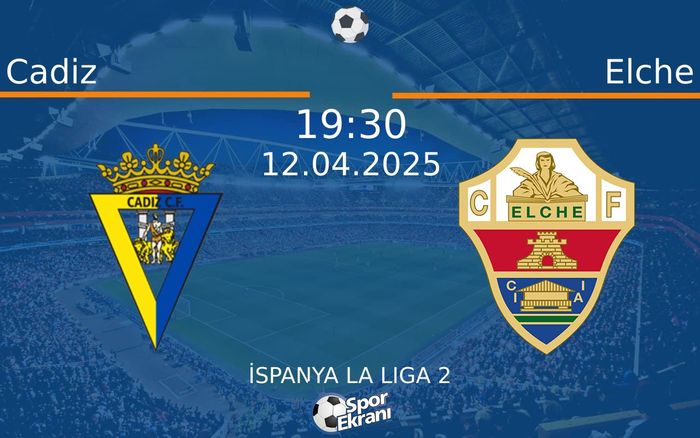 12 Nisan 2025 Cadiz vs Elche maçı Hangi Kanalda Saat Kaçta Yayınlanacak?