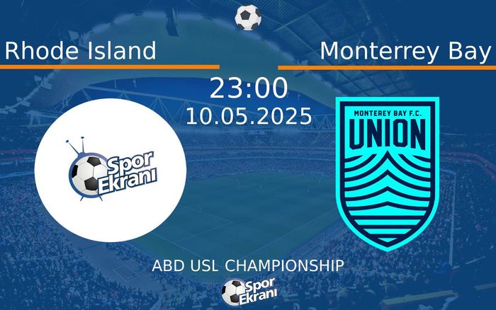 10 Mayıs 2025 Rhode Island vs Monterrey Bay maçı Hangi Kanalda Saat Kaçta Yayınlanacak? 10 Mayıs 2025 Rhode Island vs Monterrey Bay maçı Hangi Kanalda Saat Kaçta Yayınlanacak?