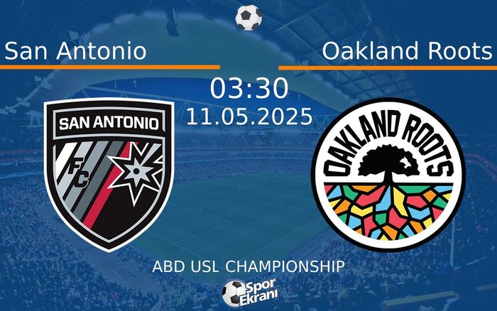 11 Mayıs 2025 San Antonio vs Oakland Roots maçı Hangi Kanalda Saat Kaçta Yayınlanacak? 11 Mayıs 2025 San Antonio vs Oakland Roots maçı Hangi Kanalda Saat Kaçta Yayınlanacak?