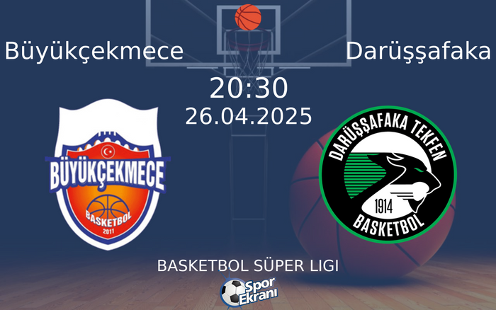 26 Nisan 2025 Büyükçekmece vs Darüşşafaka maçı Hangi Kanalda Saat Kaçta Yayınlanacak? 26 Nisan 2025 Büyükçekmece vs Darüşşafaka maçı Hangi Kanalda Saat Kaçta Yayınlanacak?