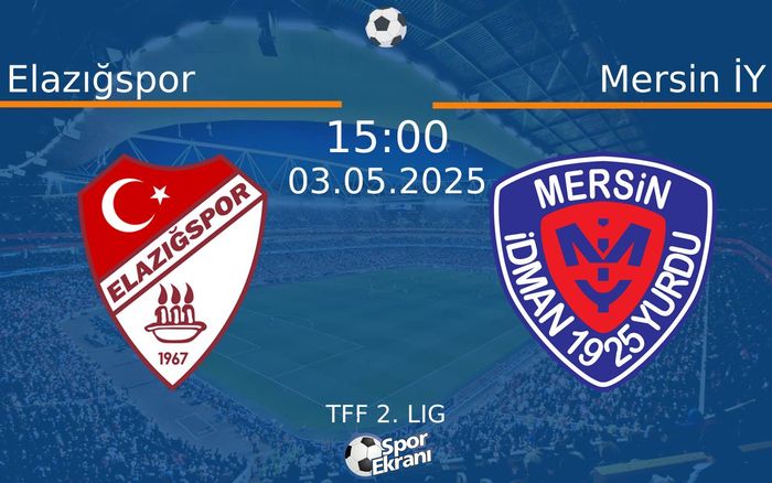 03 Mayıs 2025 Elazığspor vs Mersin İY maçı Hangi Kanalda Saat Kaçta Yayınlanacak?
