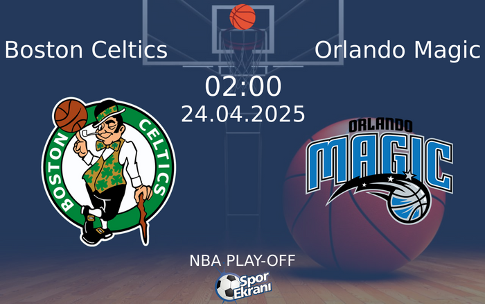 24 Nisan 2025 Boston Celtics vs Orlando Magic maçı Hangi Kanalda Saat Kaçta Yayınlanacak? 24 Nisan 2025 Boston Celtics vs Orlando Magic maçı Hangi Kanalda Saat Kaçta Yayınlanacak?