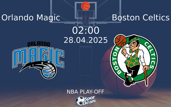 28 Nisan 2025 Orlando Magic vs Boston Celtics maçı Hangi Kanalda Saat Kaçta Yayınlanacak? 28 Nisan 2025 Orlando Magic vs Boston Celtics maçı Hangi Kanalda Saat Kaçta Yayınlanacak?
