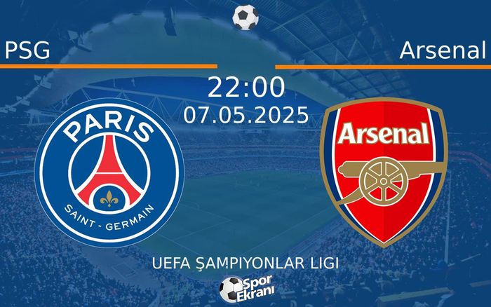 07 Mayıs 2025 PSG vs Arsenal maçı Hangi Kanalda Saat Kaçta Yayınlanacak? 07 Mayıs 2025 PSG vs Arsenal maçı Hangi Kanalda Saat Kaçta Yayınlanacak?