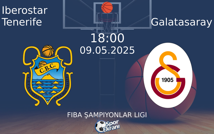 09 Mayıs 2025 Iberostar Tenerife vs Galatasaray maçı Hangi Kanalda Saat Kaçta Yayınlanacak?