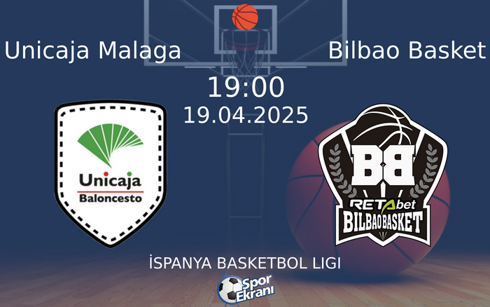 19 Nisan 2025 Unicaja Malaga vs Bilbao Basket maçı Hangi Kanalda Saat Kaçta Yayınlanacak?