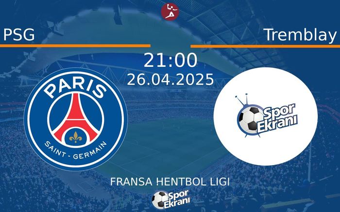 26 Nisan 2025 PSG vs Tremblay maçı Hangi Kanalda Saat Kaçta Yayınlanacak? 26 Nisan 2025 PSG vs Tremblay maçı Hangi Kanalda Saat Kaçta Yayınlanacak?