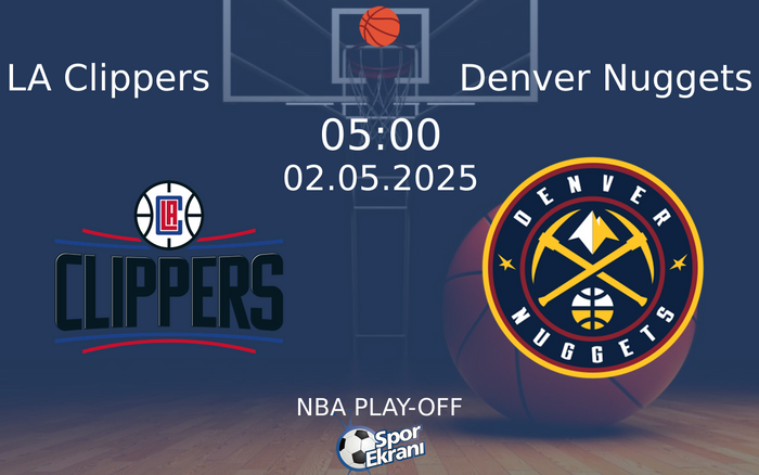 02 Mayıs 2025 LA Clippers vs Denver Nuggets maçı Hangi Kanalda Saat Kaçta Yayınlanacak? 02 Mayıs 2025 LA Clippers vs Denver Nuggets maçı Hangi Kanalda Saat Kaçta Yayınlanacak?
