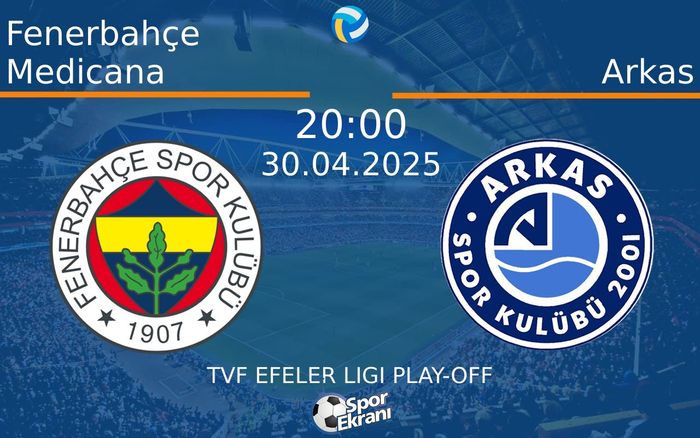 30 Nisan 2025 Fenerbahçe Medicana vs Arkas maçı Hangi Kanalda Saat Kaçta Yayınlanacak? 30 Nisan 2025 Fenerbahçe Medicana vs Arkas maçı Hangi Kanalda Saat Kaçta Yayınlanacak?