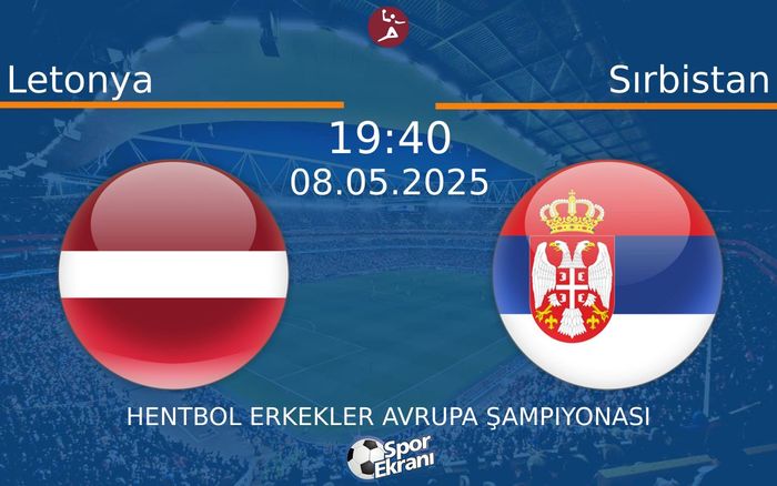 08 Mayıs 2025 Letonya vs Sırbistan maçı Hangi Kanalda Saat Kaçta Yayınlanacak?