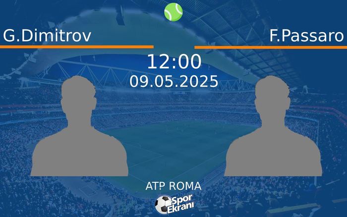 09 Mayıs 2025 G.Dimitrov vs F.Passaro maçı Hangi Kanalda Saat Kaçta Yayınlanacak?
