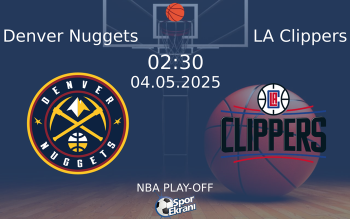 04 Mayıs 2025 Denver Nuggets vs LA Clippers maçı Hangi Kanalda Saat Kaçta Yayınlanacak? 04 Mayıs 2025 Denver Nuggets vs LA Clippers maçı Hangi Kanalda Saat Kaçta Yayınlanacak?