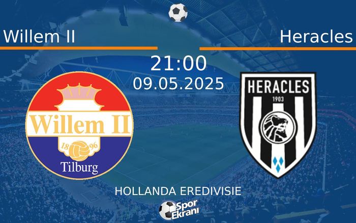 09 Mayıs 2025 Willem II vs Heracles maçı Hangi Kanalda Saat Kaçta Yayınlanacak?