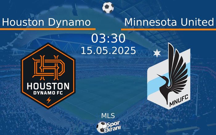 15 Mayıs 2025 Houston Dynamo vs Minnesota United maçı Hangi Kanalda Saat Kaçta Yayınlanacak? 15 Mayıs 2025 Houston Dynamo vs Minnesota United maçı Hangi Kanalda Saat Kaçta Yayınlanacak?
