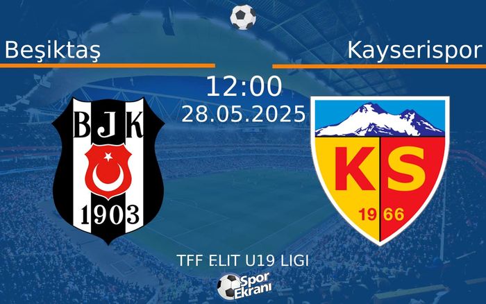 28 Mayıs 2025 Beşiktaş vs Kayserispor maçı Hangi Kanalda Saat Kaçta Yayınlanacak?