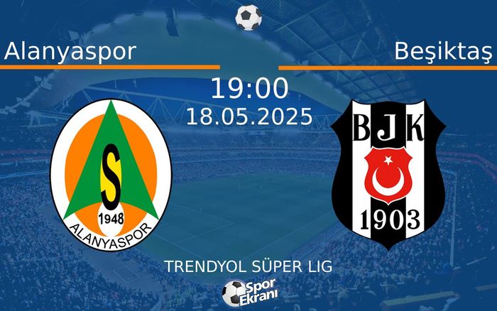 18 Mayıs 2025 Alanyaspor vs Beşiktaş maçı Hangi Kanalda Saat Kaçta Yayınlanacak? 18 Mayıs 2025 Alanyaspor vs Beşiktaş maçı Hangi Kanalda Saat Kaçta Yayınlanacak?