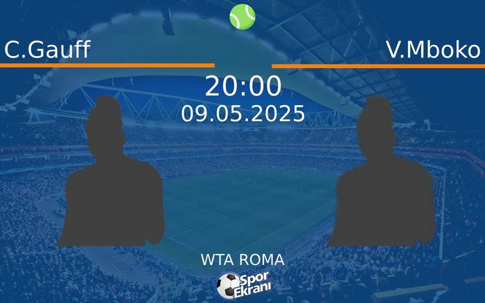 09 Mayıs 2025 C.Gauff vs V.Mboko maçı Hangi Kanalda Saat Kaçta Yayınlanacak?