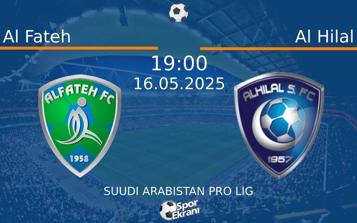 16 Mayıs 2025 Al Fateh vs Al Hilal maçı Hangi Kanalda Saat Kaçta Yayınlanacak? 16 Mayıs 2025 Al Fateh vs Al Hilal maçı Hangi Kanalda Saat Kaçta Yayınlanacak?