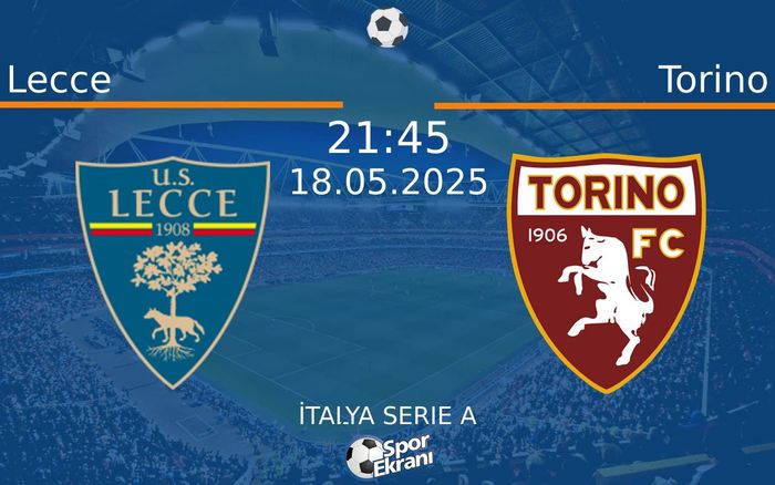 18 Mayıs 2025 Lecce vs Torino maçı Hangi Kanalda Saat Kaçta Yayınlanacak? 18 Mayıs 2025 Lecce vs Torino maçı Hangi Kanalda Saat Kaçta Yayınlanacak?