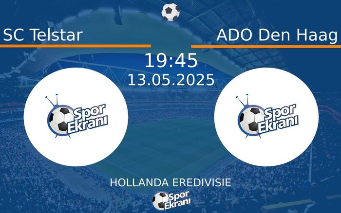 13 Mayıs 2025 SC Telstar vs ADO Den Haag maçı Hangi Kanalda Saat Kaçta Yayınlanacak? 13 Mayıs 2025 SC Telstar vs ADO Den Haag maçı Hangi Kanalda Saat Kaçta Yayınlanacak?