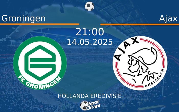 14 Mayıs 2025 Groningen vs Ajax maçı Hangi Kanalda Saat Kaçta Yayınlanacak? 14 Mayıs 2025 Groningen vs Ajax maçı Hangi Kanalda Saat Kaçta Yayınlanacak?