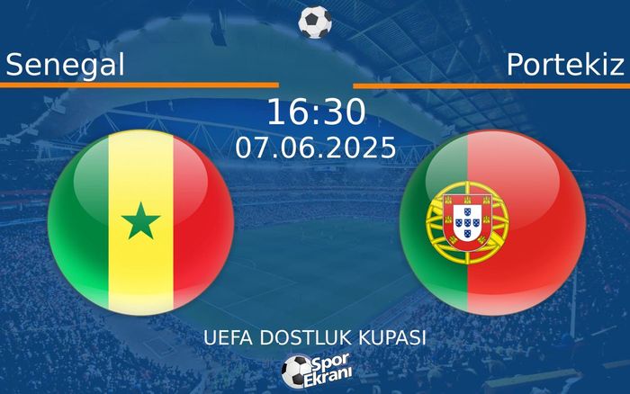07 Haziran 2025 Senegal vs Portekiz maçı Hangi Kanalda Saat Kaçta Yayınlanacak?
