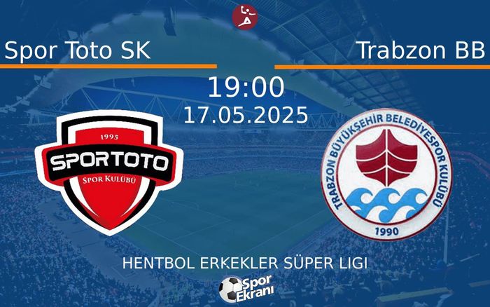 17 Mayıs 2025 Spor Toto SK vs Trabzon BB maçı Hangi Kanalda Saat Kaçta Yayınlanacak?