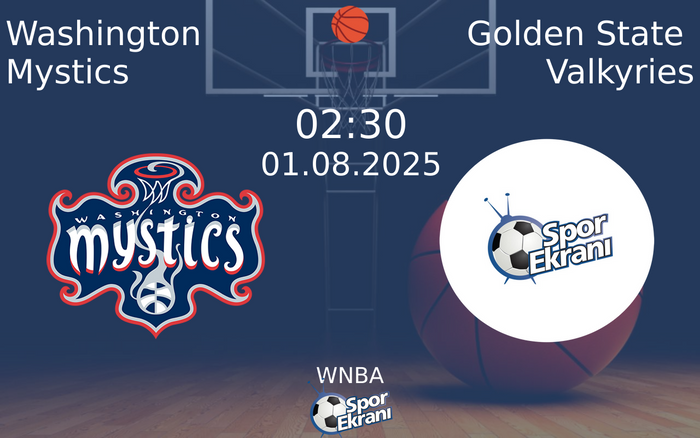 01 Ağustos 2025 Washington Mystics vs Golden State Valkyries maçı Hangi Kanalda Saat Kaçta Yayınlanacak? 01 Ağustos 2025 Washington Mystics vs Golden State Valkyries maçı Hangi Kanalda Saat Kaçta Yayınlanacak?