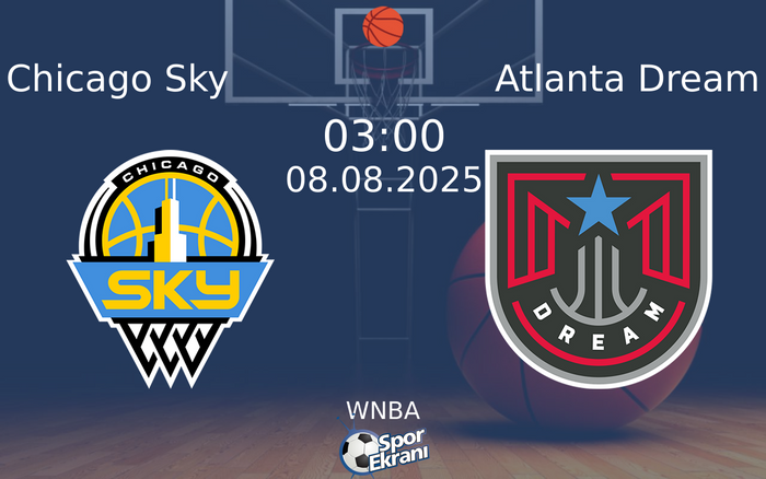 08 Ağustos 2025 Chicago Sky vs Atlanta Dream maçı Hangi Kanalda Saat Kaçta Yayınlanacak?