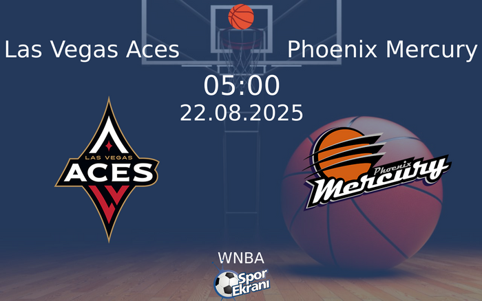 22 Ağustos 2025 Las Vegas Aces vs Phoenix Mercury maçı Hangi Kanalda Saat Kaçta Yayınlanacak?