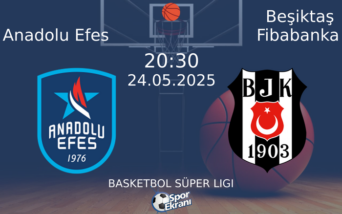 24 Mayıs 2025 Anadolu Efes vs Beşiktaş Fibabanka maçı Hangi Kanalda Saat Kaçta Yayınlanacak? 24 Mayıs 2025 Anadolu Efes vs Beşiktaş Fibabanka maçı Hangi Kanalda Saat Kaçta Yayınlanacak?