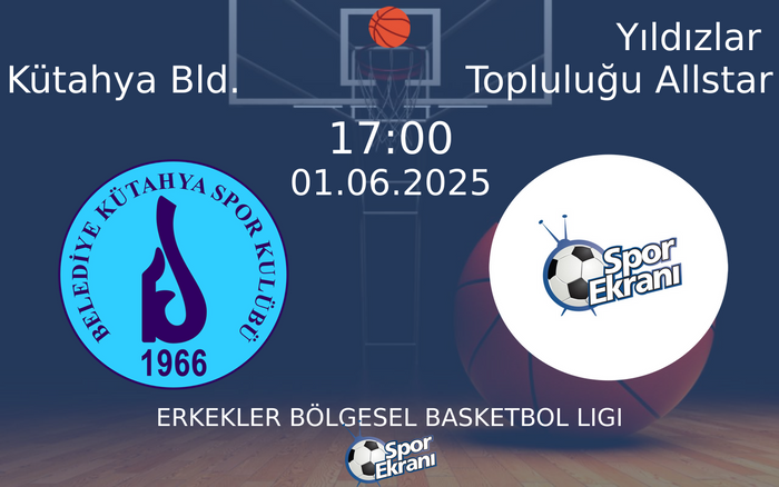 01 Haziran 2025 Kütahya Bld. vs Yıldızlar Topluluğu Allstar maçı Hangi Kanalda Saat Kaçta Yayınlanacak? 01 Haziran 2025 Kütahya Bld. vs Yıldızlar Topluluğu Allstar maçı Hangi Kanalda Saat Kaçta Yayınlanacak?