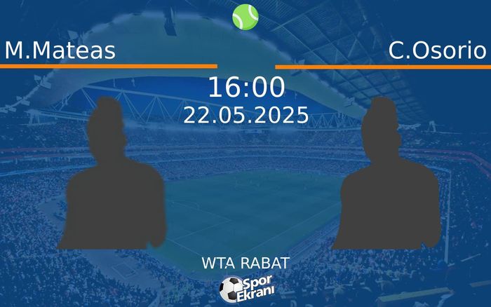 22 Mayıs 2025 M.Mateas vs C.Osorio maçı Hangi Kanalda Saat Kaçta Yayınlanacak? 22 Mayıs 2025 M.Mateas vs C.Osorio maçı Hangi Kanalda Saat Kaçta Yayınlanacak?
