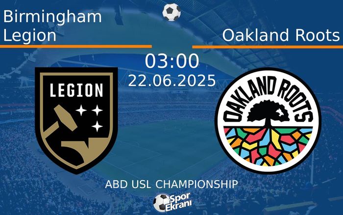 22 Haziran 2025 Birmingham Legion vs Oakland Roots maçı Hangi Kanalda Saat Kaçta Yayınlanacak? 22 Haziran 2025 Birmingham Legion vs Oakland Roots maçı Hangi Kanalda Saat Kaçta Yayınlanacak?