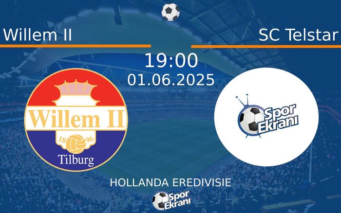 01 Haziran 2025 Willem II vs SC Telstar maçı Hangi Kanalda Saat Kaçta Yayınlanacak? 01 Haziran 2025 Willem II vs SC Telstar maçı Hangi Kanalda Saat Kaçta Yayınlanacak?