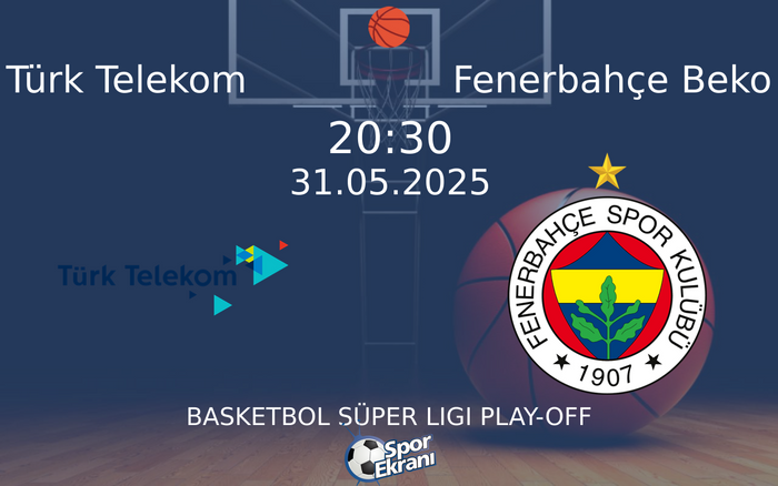 31 Mayıs 2025 Türk Telekom vs Fenerbahçe Beko maçı Hangi Kanalda Saat Kaçta Yayınlanacak? 31 Mayıs 2025 Türk Telekom vs Fenerbahçe Beko maçı Hangi Kanalda Saat Kaçta Yayınlanacak?