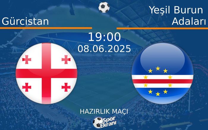 08 Haziran 2025 Gürcistan vs Yeşil Burun Adaları maçı Hangi Kanalda Saat Kaçta Yayınlanacak? 08 Haziran 2025 Gürcistan vs Yeşil Burun Adaları maçı Hangi Kanalda Saat Kaçta Yayınlanacak?