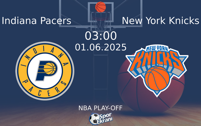 01 Haziran 2025 Indiana Pacers vs New York Knicks maçı Hangi Kanalda Saat Kaçta Yayınlanacak?