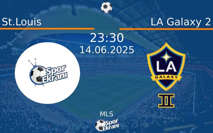 14 Haziran 2025 St.Louis vs LA Galaxy 2 maçı Hangi Kanalda Saat Kaçta Yayınlanacak? 14 Haziran 2025 St.Louis vs LA Galaxy 2 maçı Hangi Kanalda Saat Kaçta Yayınlanacak?